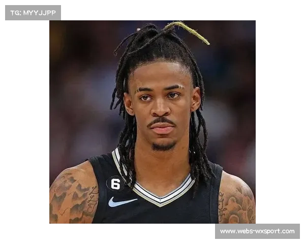 名记曝莫兰特未被交易真因：灰熊想送走但报价极低无人问津